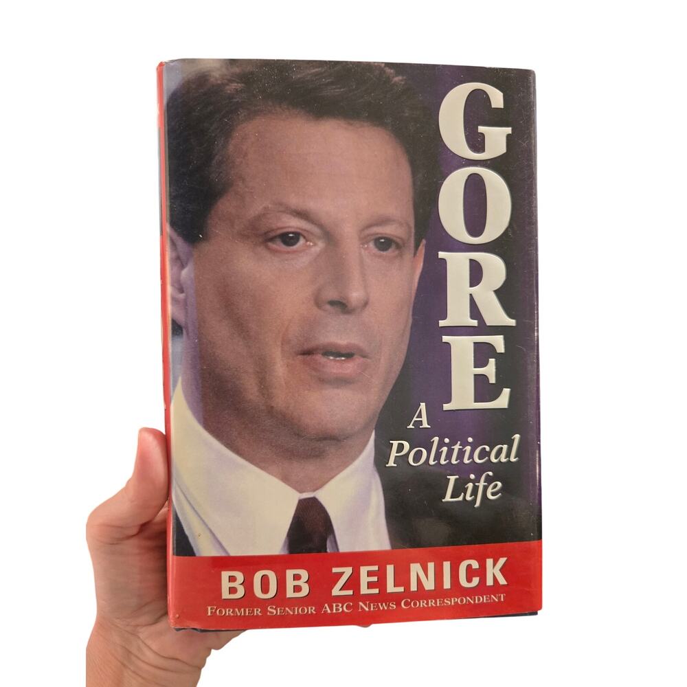 Gore: A Political Life Bob Zelnick Hardcover 1st Edition politics history